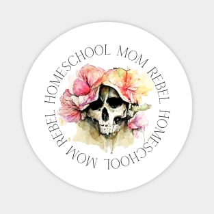Homeschool Mom Rebel - Skull with Flowers Magnet